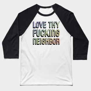 Love Thy Neighbor Christian LGBT Ally LGBTQ Support Baseball T-Shirt